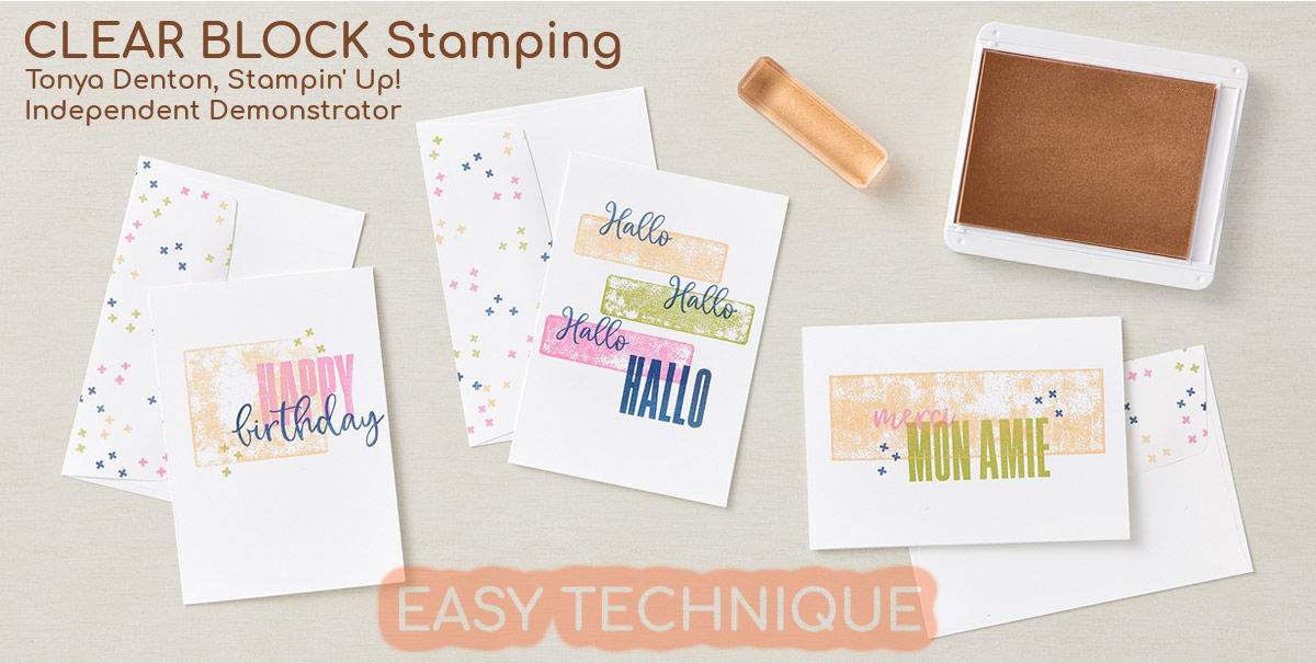 Clear Block Stamping Technique Tonya Denton, Stampin' Up